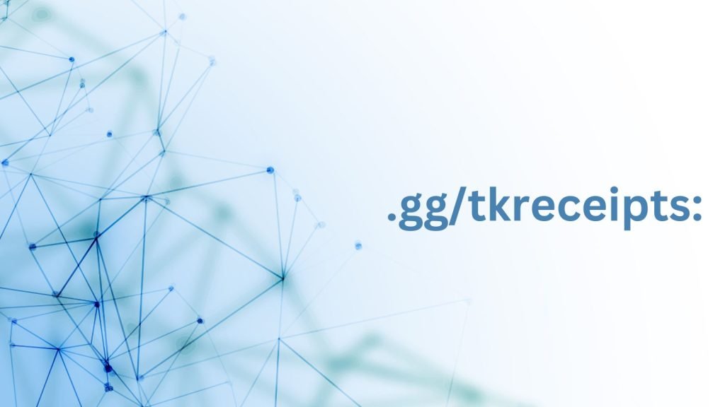 Comprehensive Guide to .gg/tkreceipts: Everything You Need to Know Comprehensive Guide to .gg/tkreceipts: Everything You Need to Know